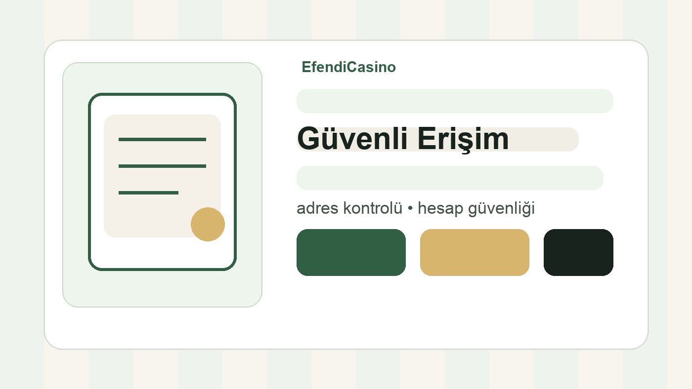EfendiCasino güvenli erişim ve hesap koruma rehberi
